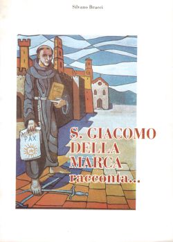 S. Giacomo della Marca racconta..., Silvano Bracci